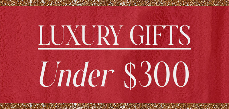 Image link to Luxury Gifts under $300.