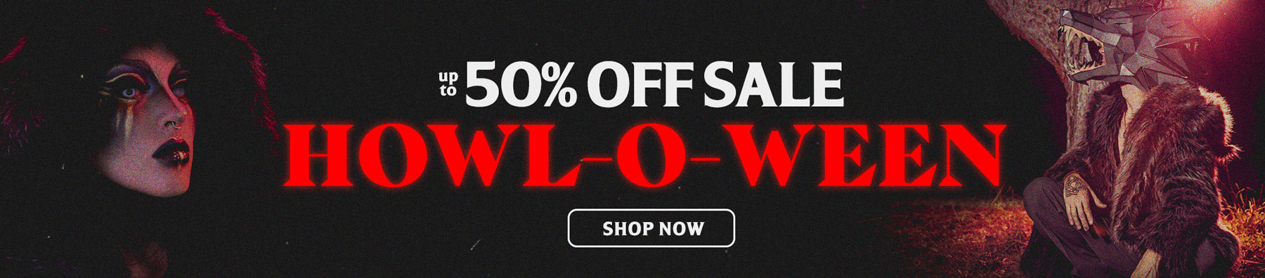 50% OFF SALE BANNER WITH RED TEXT HOWLOWEEN, Woman on the right with face paint and a man dressed as a wolf on the right